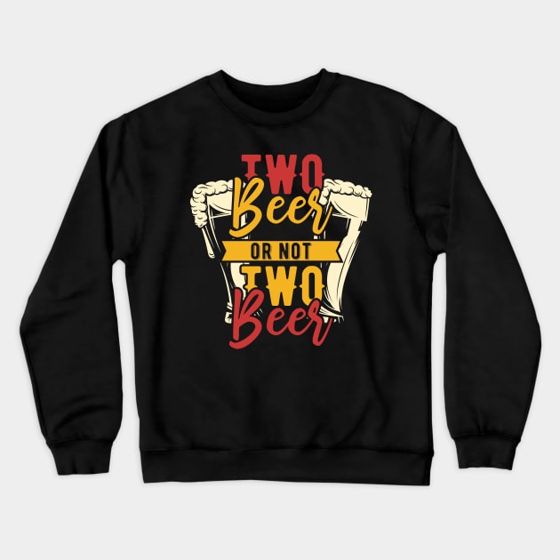 Two Beer Crewneck Sweatshirt by animericans